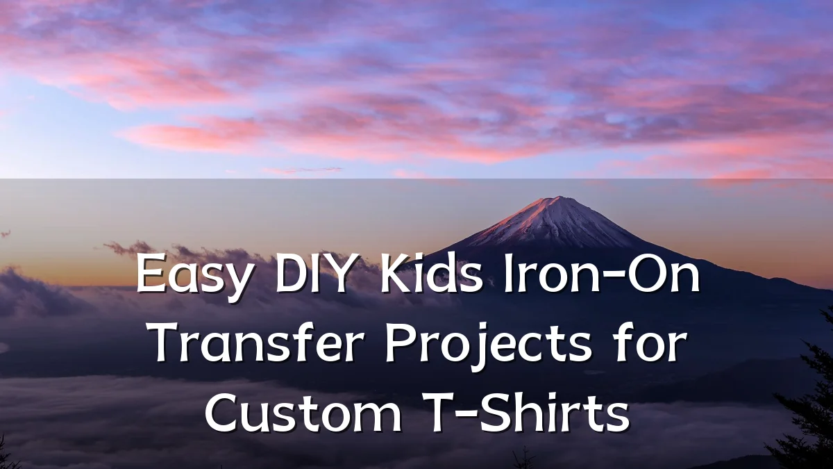 Easy DIY Kids Iron-On Transfer Projects for Custom T-Shirts