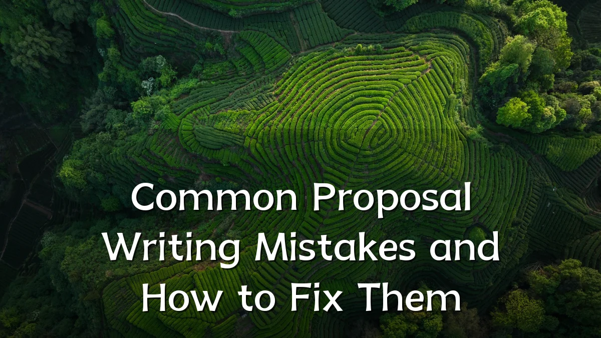 Common Proposal Writing Mistakes and How to Fix Them