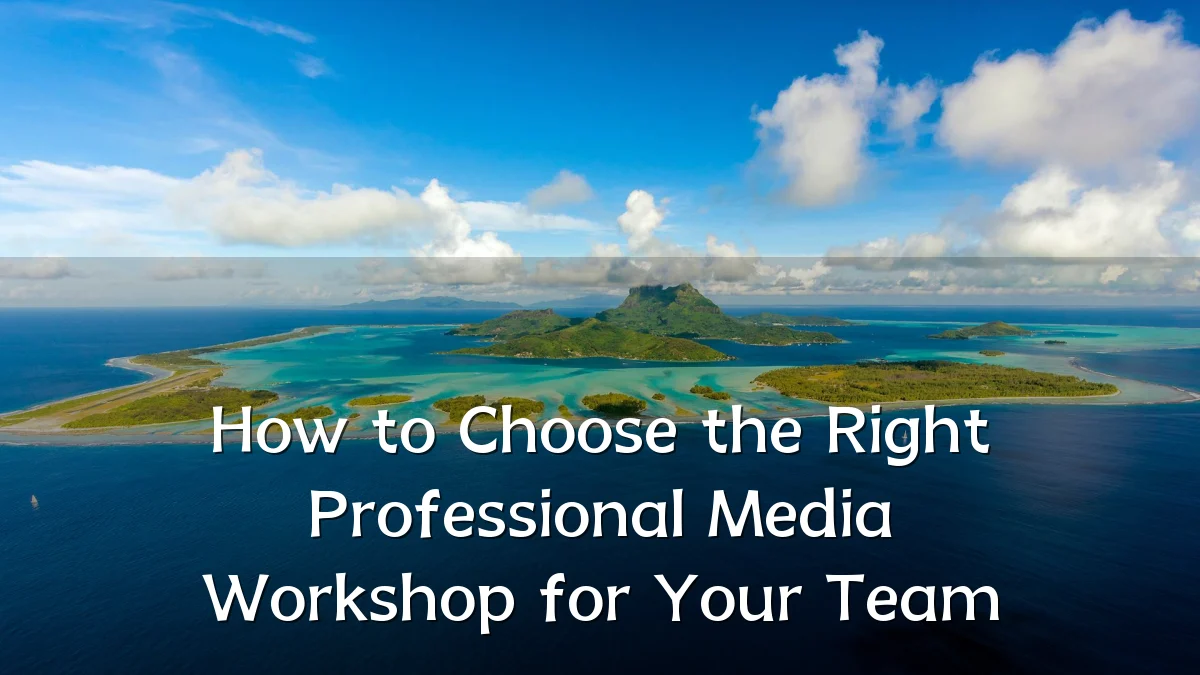How to Choose the Right Professional Media Workshop for Your Team