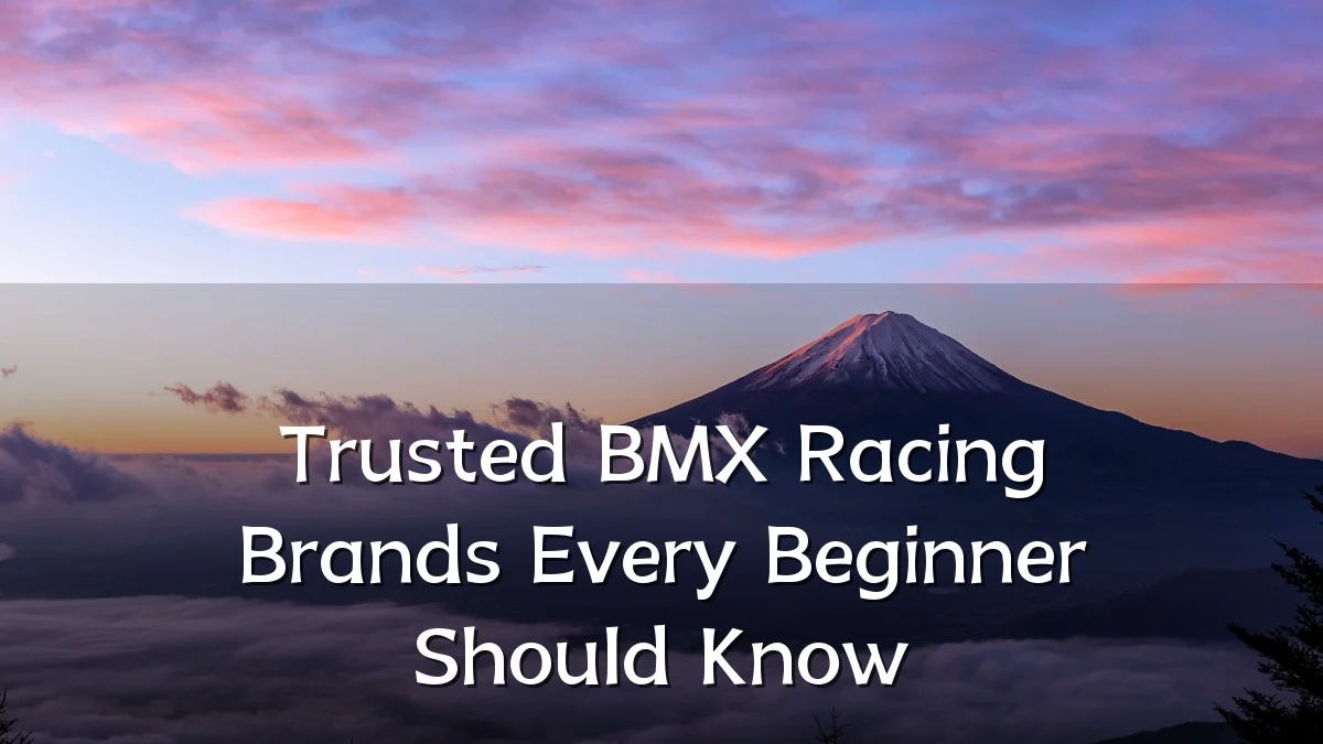Trusted BMX Racing Brands Every Beginner Should Know