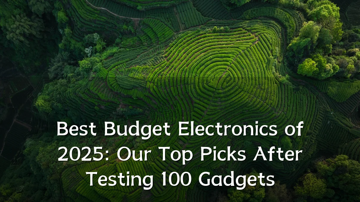 Best Budget Electronics of 2025: Our Top Picks After Testing 100 Gadgets